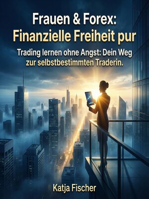 cover image of Frauen & Forex--Finanzielle Freiheit pur